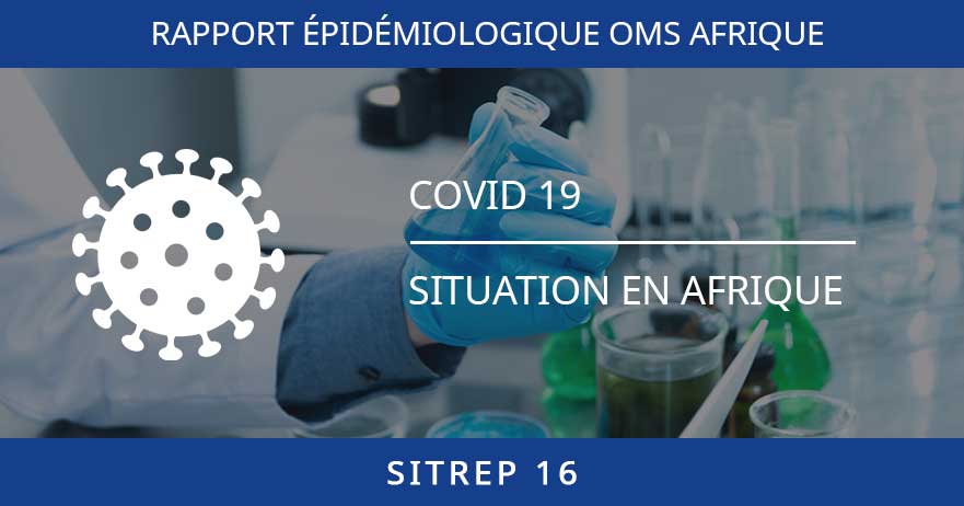 COVID-19 – 16ème Rapport épidémiologique des régions d’Afrique de l’OMS