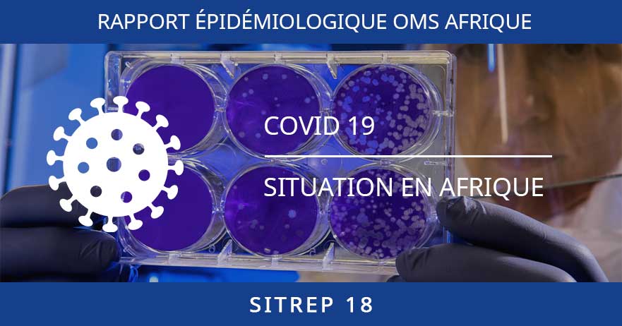 COVID-19 – 18ème Rapport épidémiologique des régions d’Afrique de l’OMS
